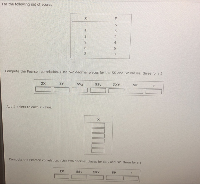 Solved For The Following Set Of Scores X Y 4 5 6 5 3 2 9 4 Chegg Com