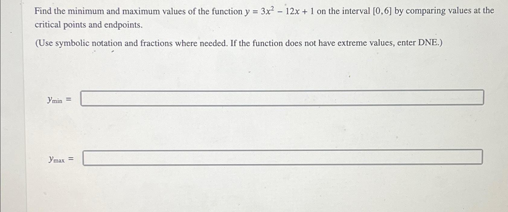 Solved Find the minimum and maximum values of the function | Chegg.com