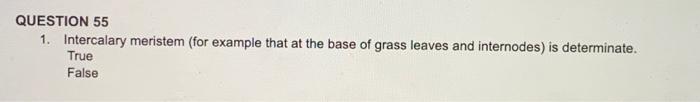 Solved QUESTION 55 1. Intercalary meristem (for example that | Chegg.com