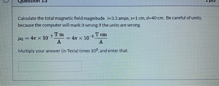 Solved Question 13 Calculate the total magnetic field | Chegg.com