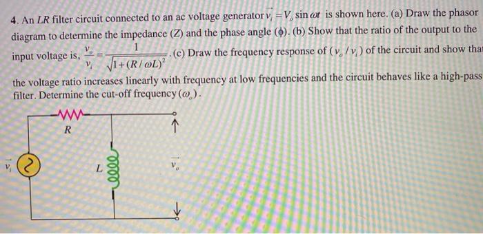 Solved 4. An LR filter circuit connected to an ac voltage | Chegg.com