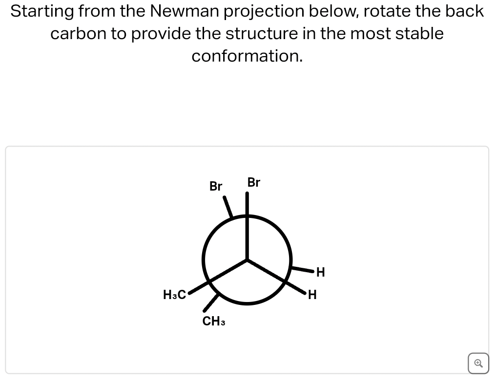 Solved Starting from the Newman projection below, rotate the | Chegg.com