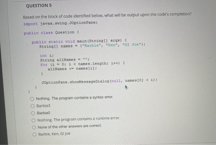 Solved QUESTION 5 Based on the block of code identified | Chegg.com
