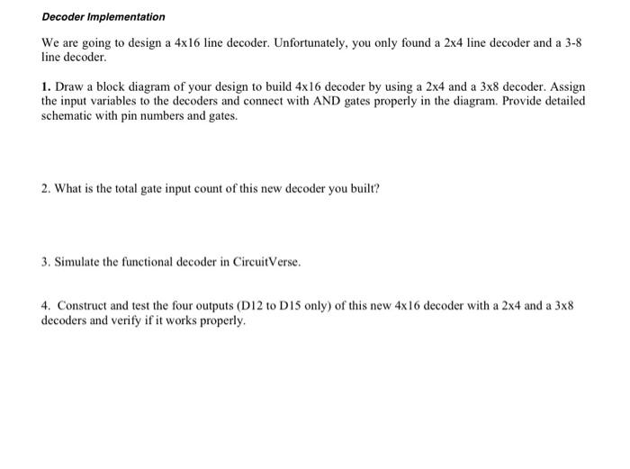 Solved Decoder Implementation We are going to design a 4×16 | Chegg.com