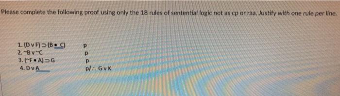 Solved complete the following logic proof using only the 18 | Chegg.com