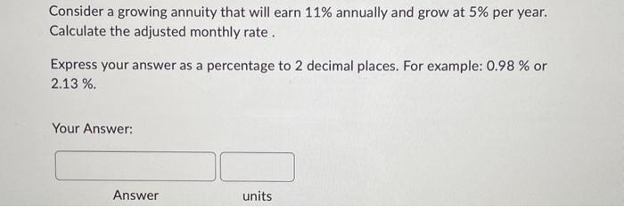 Solved Consider a growing annuity that will earn 11% | Chegg.com