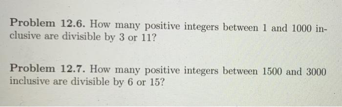 Solved Problem 12.6. How many positive integers between 1 | Chegg.com