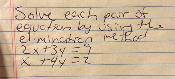 Solved Solve Each Pair Of Equation By Using The Elimination Chegg