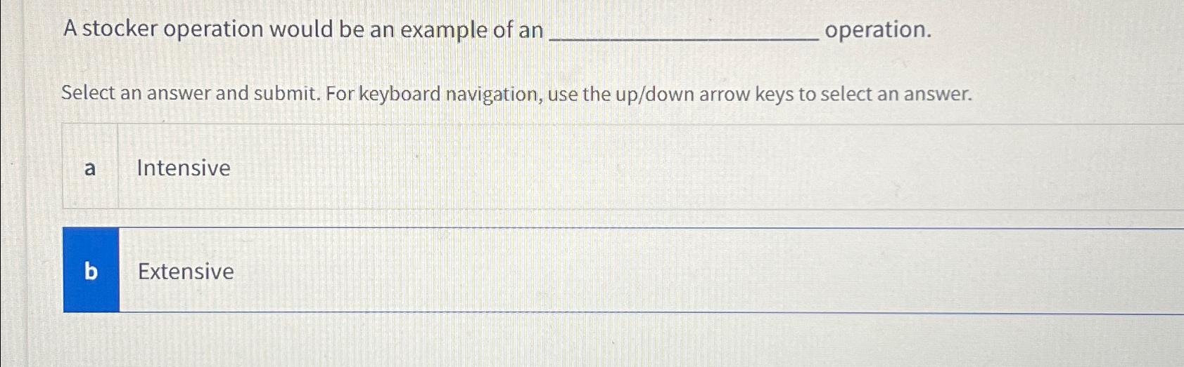 Solved A stocker operation would be an example of an