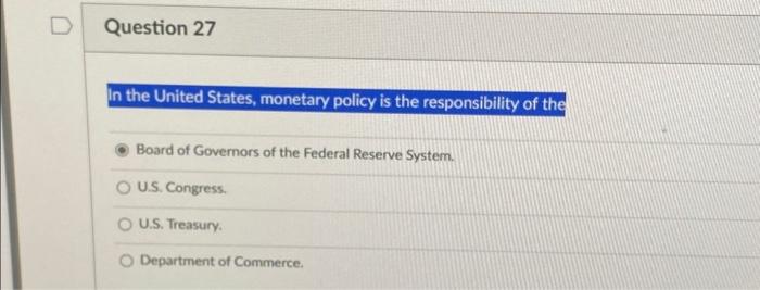 Solved D Question 27 In the United States, monetary policy | Chegg.com