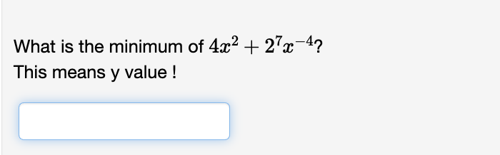 Solved What is the minimum of 4x2+27x-4 ?This means y value! | Chegg.com