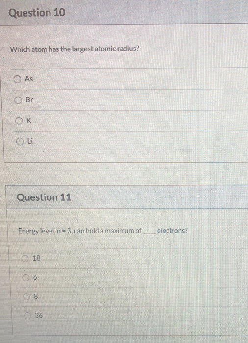 Solved Question 10 Which atom has the largest atomic radius? | Chegg.com