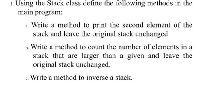 Solved 1. Using The Stack Class Define The Following Methods | Chegg.com