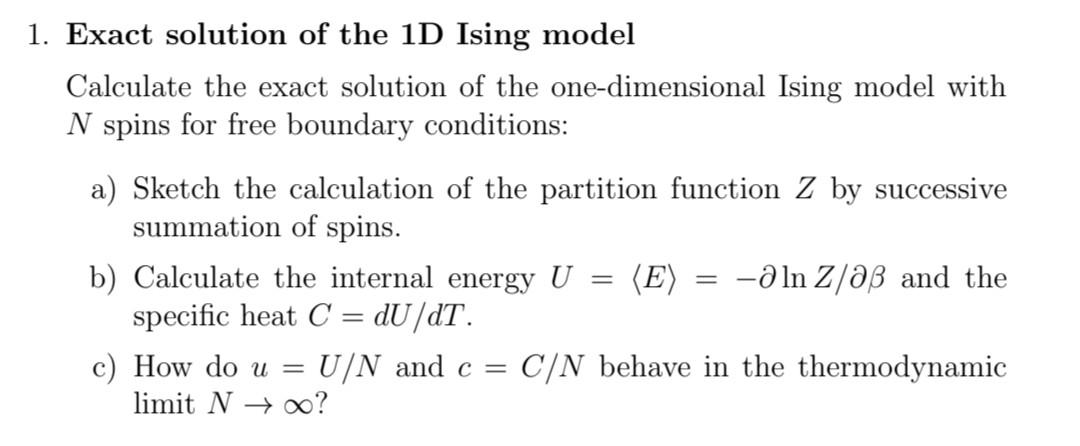 Solved 1. Exact solution of the 1D Ising model Calculate the | Chegg.com