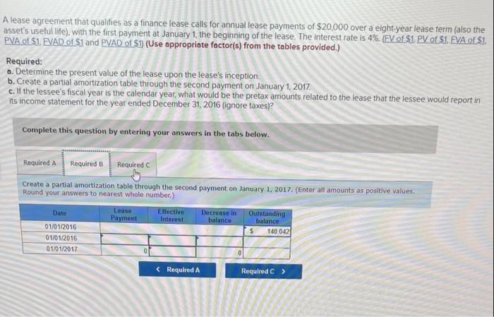 A lease agreement that qualifies as a finance lease calls for annual lease payments of \( \$ 20.000 \) over a eight-year leas