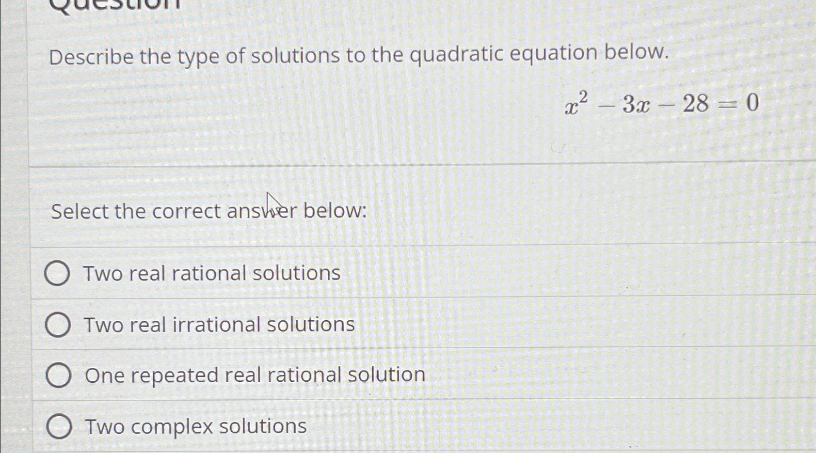 solved-describe-the-type-of-solutions-to-the-quadratic-chegg