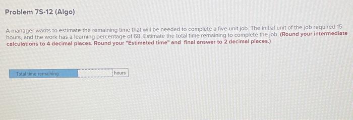 Solved A manager wants to estimate the remaining time that | Chegg.com