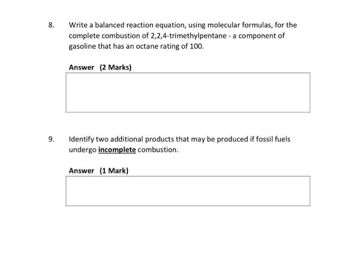 Write a balanced reaction equation, using molecular formulas, for the complete combustion of 2,2,4-trimethylpentane - a compo