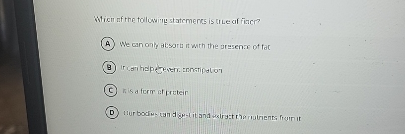 Solved Which of the following statements is true of fiber?We | Chegg.com