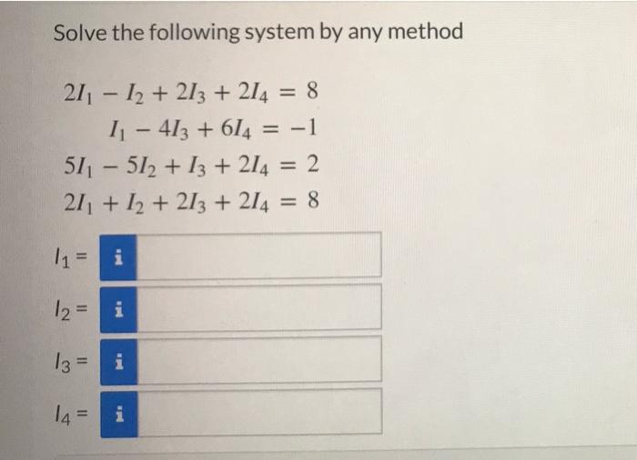 Solved Solve the following system by any method 21₁-12 +213 | Chegg.com