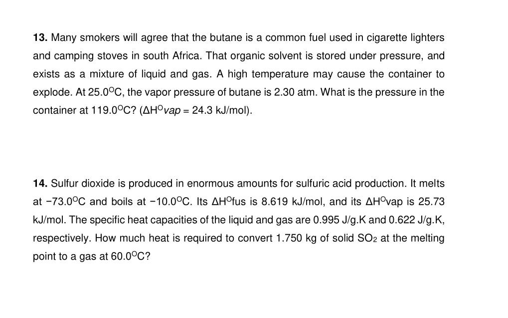 13. Many smokers will agree that the butane is a common fuel used in cigarette lighters and camping stoves in south Africa. T