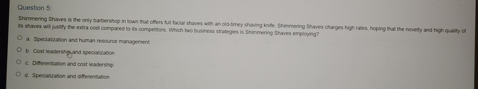 Solved Question 5:Shimmering Shaves is the only barbershop | Chegg.com
