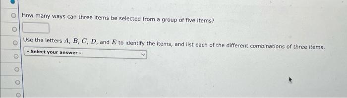 Solved o How many ways can three items be selected from a | Chegg.com