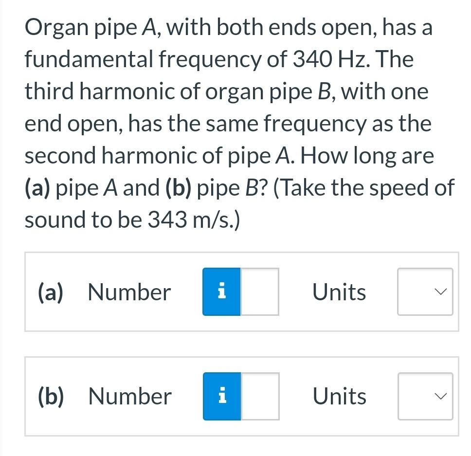 Solved Organ Pipe A, With Both Ends Open, Has A Fundamental | Chegg.com