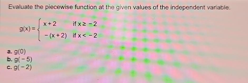 Solved Evaluate the piecewise function at the given values | Chegg.com