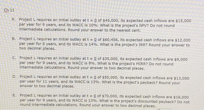 Solved A. Project L requires an initial outlay at t=ℓ of | Chegg.com