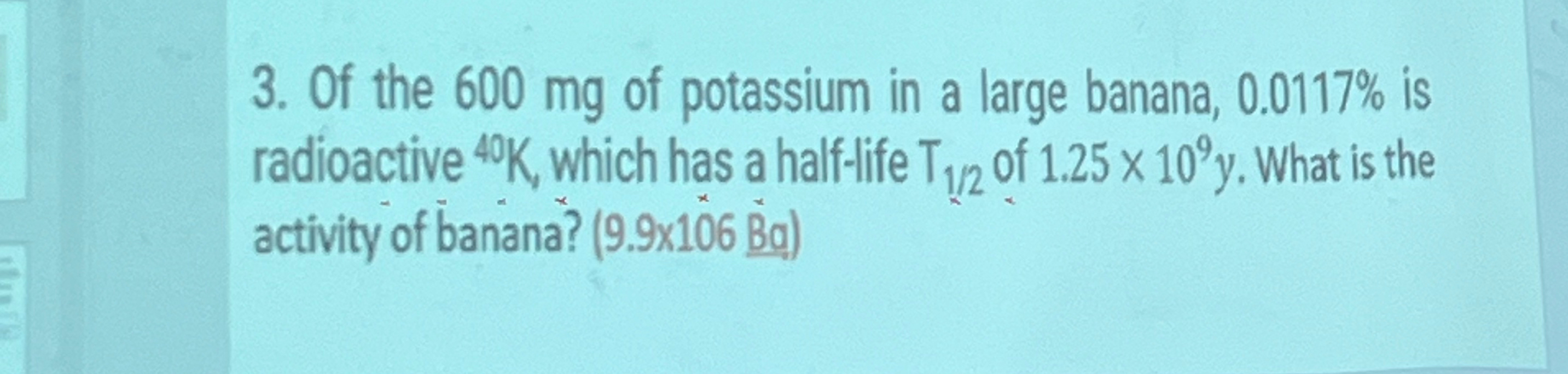 Solved Of the 600mg ﻿of potassium in a large banana, 0.0117% | Chegg.com