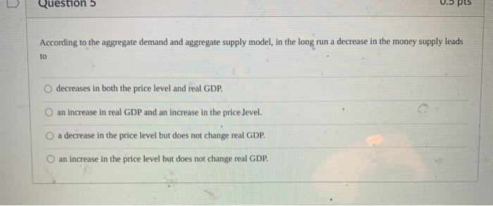 Solved Question 5 According to the aggregate demand and | Chegg.com