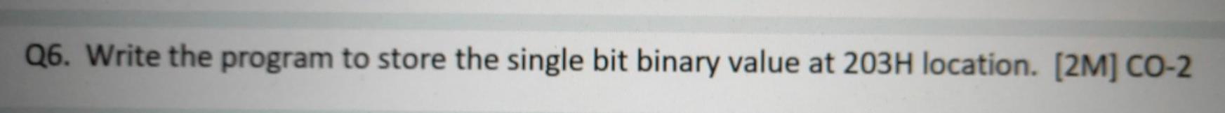 Solved Q6. Write the program to store the single bit binary | Chegg.com