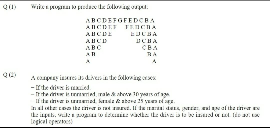 Solved Q (1) Write a program to produce the following | Chegg.com
