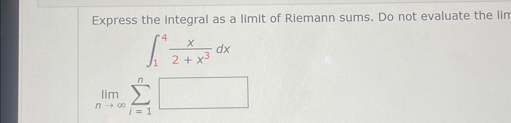 Solved Express The Integral As A Limit Of Riemann Sums. Do | Chegg.com