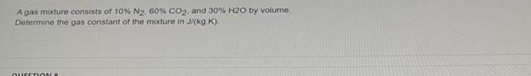 Solved A Gas Mixture Consists Of 10 N2 60 Co2 And 30 H2o