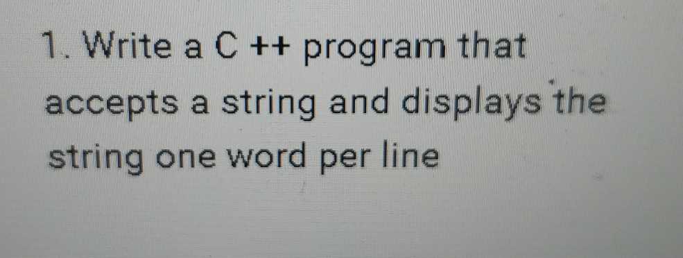 Solved 1. Write a C ++ program that accepts a string and | Chegg.com