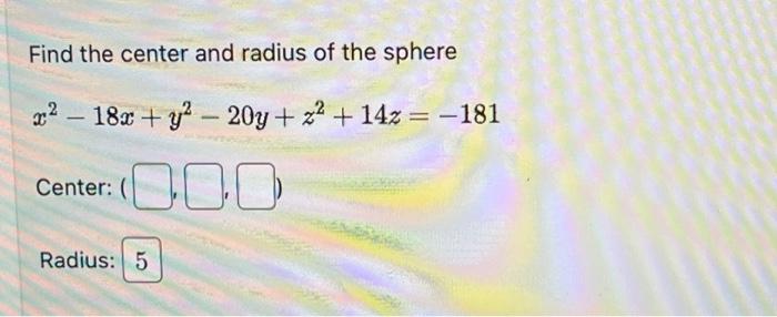 Solved Find the center and radius of the sphere | Chegg.com