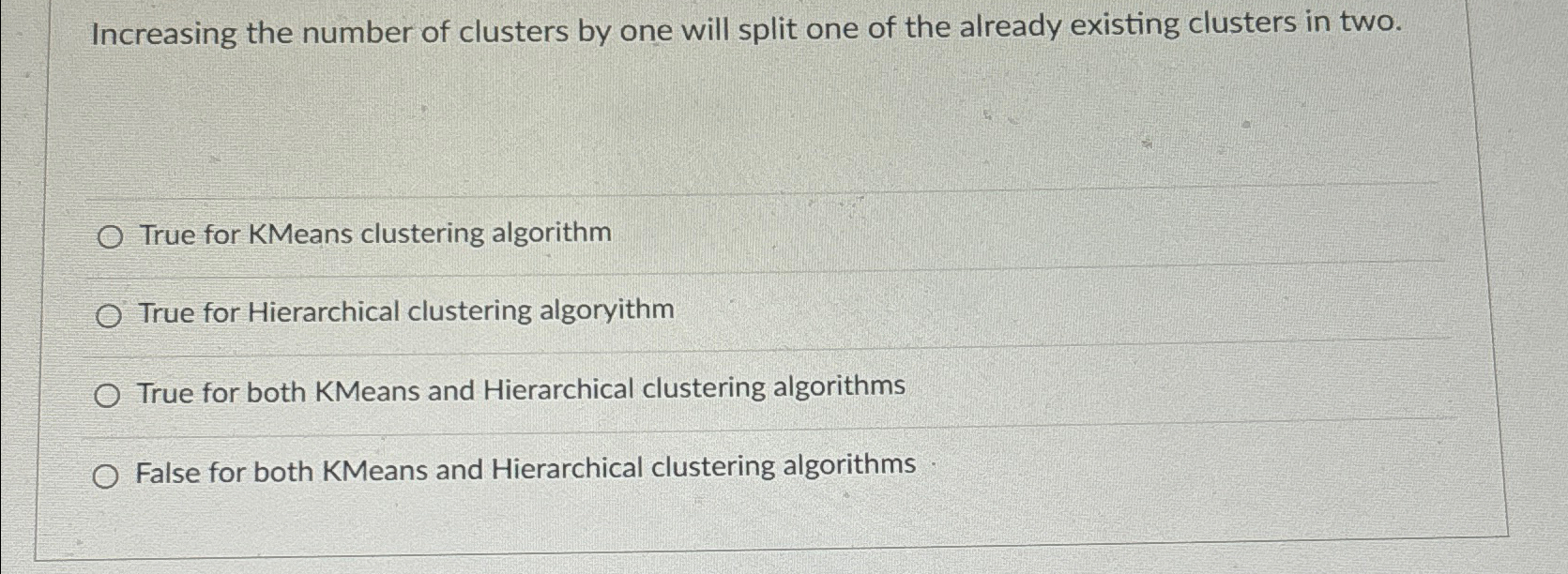 Solved Increasing the number of clusters by one will split | Chegg.com