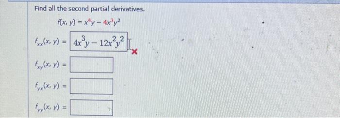 Find all the second partial derivatives. \[ \begin{array}{l} f(x, y)=x^{4} y-4 x^{3} y^{2} \\ f_{x x}(x, y)= \\ f_{x y}(x, y)