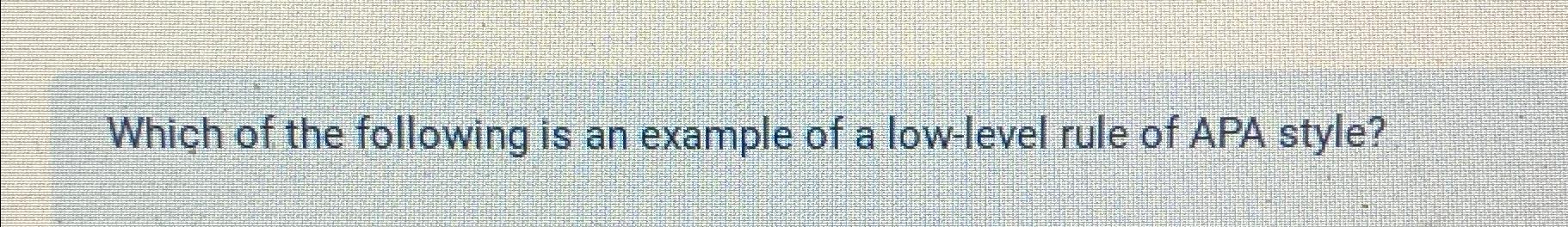 Solved Which of the following is an example of a low-level | Chegg.com