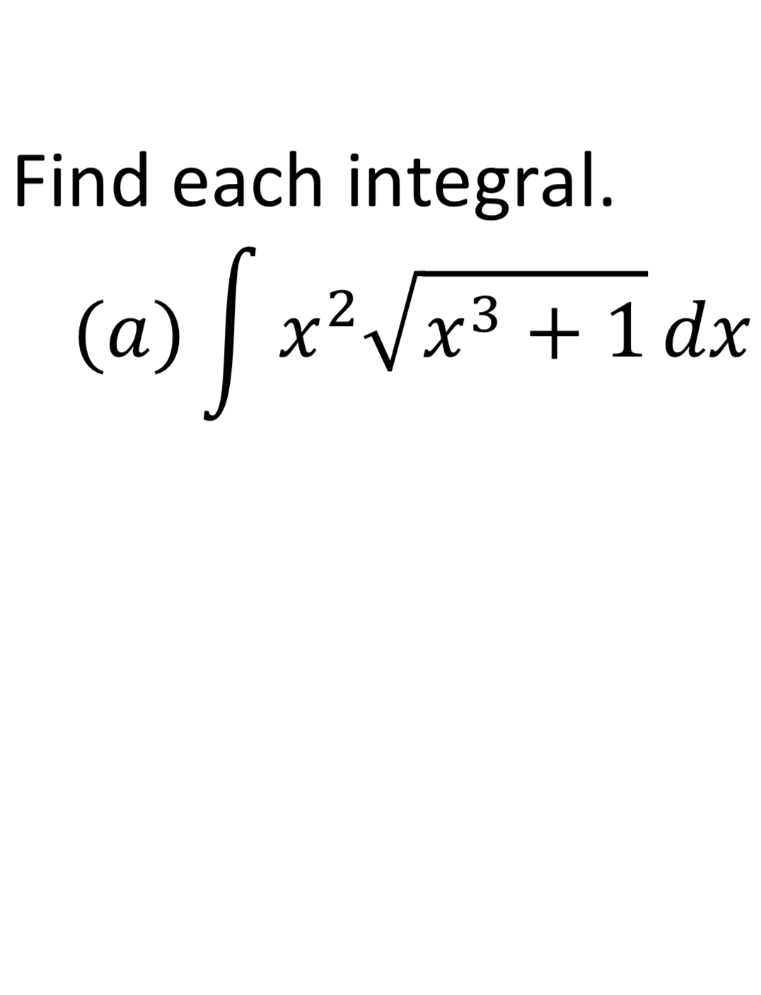 Solved Find each integral.(a) ∫﻿﻿x2x3+12dx | Chegg.com