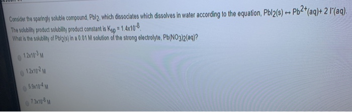 Solved Consider the sparingly soluble compound, Pbl2, which | Chegg.com