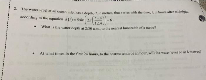 Solved 2. The water level at an ocean inlet has a depth, d, | Chegg.com