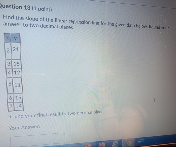 Solved Question 13 (1 point) Find the slope of the linear