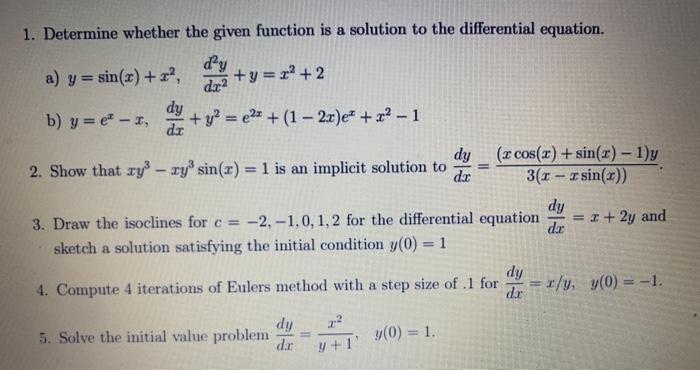 Solved 1. Determine whether the given function is a solution | Chegg.com