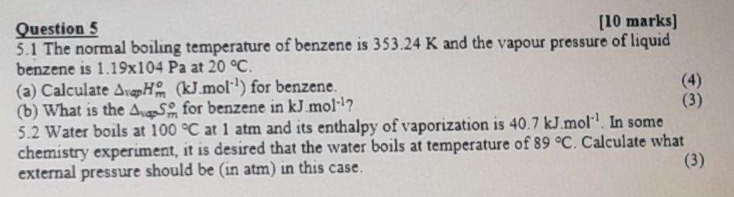 Solved Question 5 [10 marks) 5.1 The normal boiling | Chegg.com