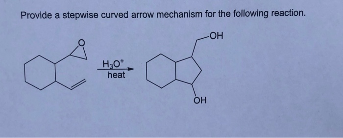 Solved Provide a stepwise curved arrow mechanism for the | Chegg.com