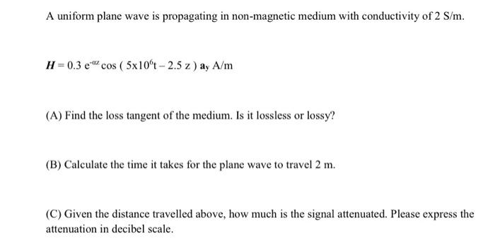 Solved A uniform plane wave is propagating in non-magnetic | Chegg.com