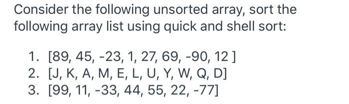 Solved Consider the following unsorted array, sort the | Chegg.com